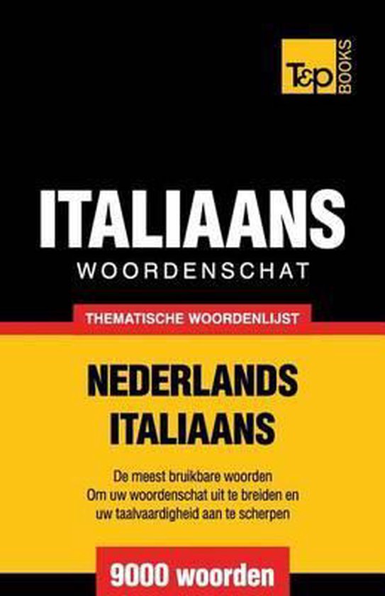 Thematische woordenschat nederlands-italiaans - 9000 woorden - Andrey Taranov | Tiliboo-afrobeat.com