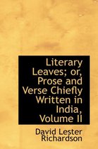 Literary Leaves; Or, Prose and Verse Chiefly Written in India, Volume II