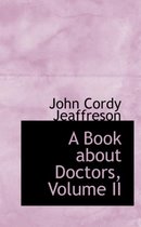 A Book about Doctors, Volume II