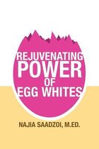 The Rejuvenating Power of Egg Whites