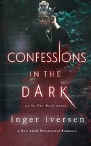 In the Dark- Confessions in the Dark