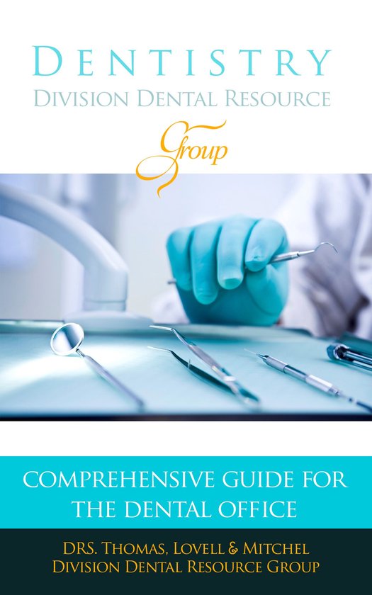 Dental Practice Resource Series - Dental Office Employee Manual