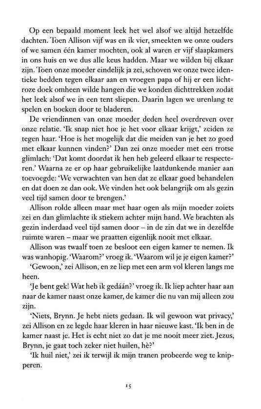 Op een bepaalde moment leek het wel alsof we altijd hetzelfde dachten. Toen Allison vijf was en ik vier, smeekten we onze ouders of we samen één kamer mochten, ook al waren er vijf slaapkamers in ons huis en we dus alle keus hadden.