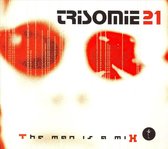 Trisomie 21 - The Man Is A Mix (3 CD)