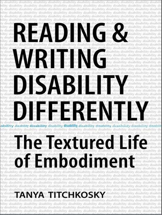 Reading and Writing Disability Differently (ebook), Tanya Titchkosky 9781442691551