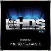 International Hard Dance Sessions Vol. 1 - Mixed By Phil York & Fausto