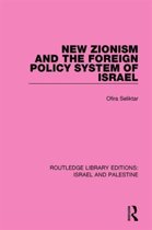 Routledge Library Editions: Israel and Palestine- New Zionism and the Foreign Policy System of Israel (RLE Israel and Palestine)