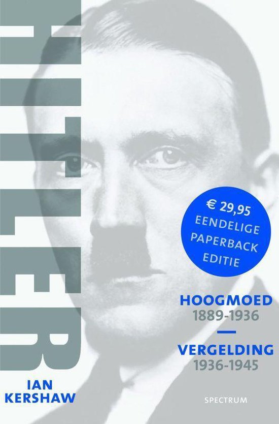 Hitler. 1889-1936 Hoogmoed + 1936-1945 Vergelding