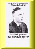 maritime gelbe Buchreihe 106 - Albert Schreiner - Schiffsingenieur aus Hamburg-Rissen