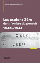 ESPIONS ZERO DANS L'OMBRE DU POUVOIR 1940-1944,LES