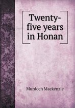 Twenty-Five Years in Honan
