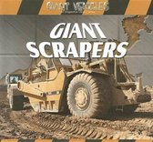 Giant Vehicles- Giant Scrapers
