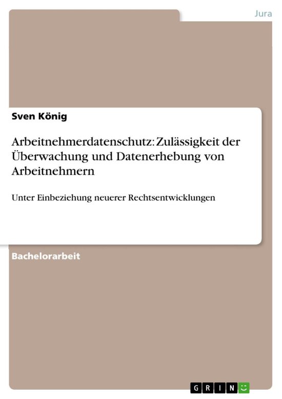 Arbeitnehmerdatenschutz: Zulässigkeit der Überwachung und  ... - cover