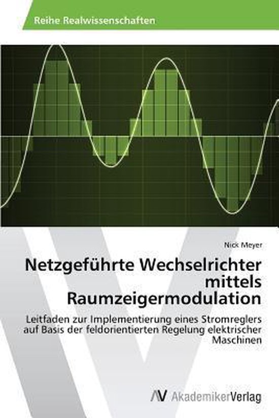 Boekomslag met grafiek van een sinusgolf en blokgolven. Titel: Netzgeführte Wechselrichter mittels Raumzeigermodulation.
