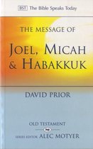 The Message of Joel, Micah and Habakkuk Listening to the Voice of God The Bible Speaks Today
