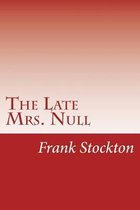 The Late Mrs. Null