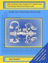 2003 and Newer Seat Cordoba Gt17 Variable Vane Turbocharger Rebuild and Repair Guide