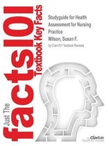 Studyguide for Health Assessment for Nursing Practice by Wilson, Susan F., ISBN 9780323288798