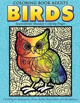 Coloring Book Adults Birds: Inspirational Mandala Coloring Pages