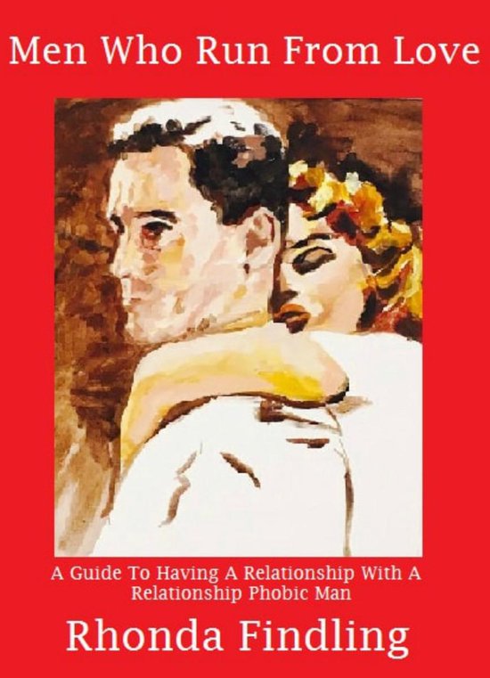 Men Who Run From Love: How To Have A Relationship With A Rel ... - cover