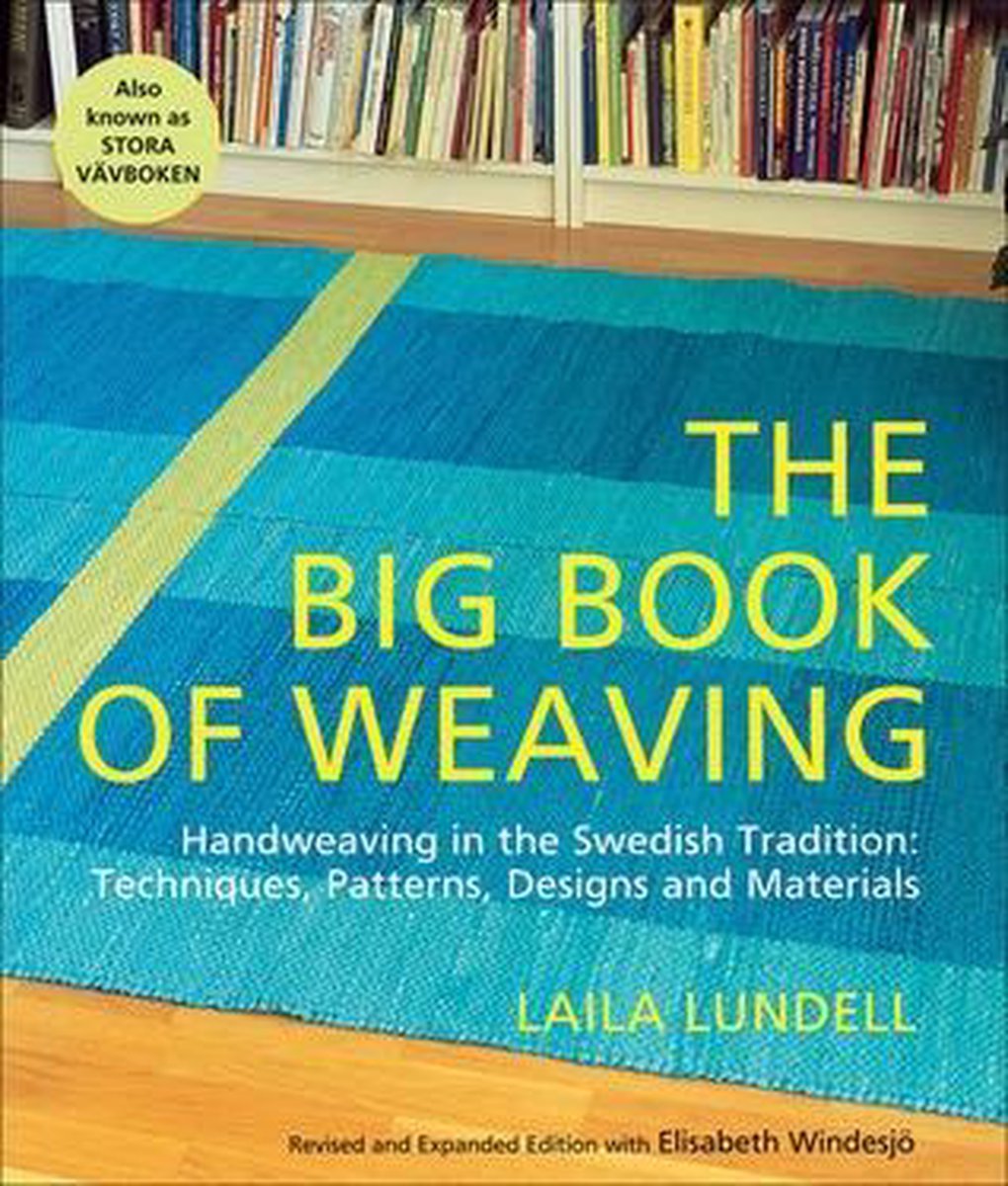 洋書 THE BIG BOOK OF WEAVING The Big Book Of Weaving: Handweaving In The Swedish Tradition