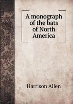 A monograph of the bats of North America