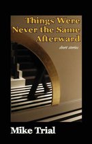 Things Were Never the Same Afterward