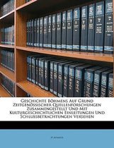 Geschichte Bohmens Auf Grund Zeitgenossischer Quellenforschungen Zusammengestellt Und Mit Kulturgeschichtlichen Einleitungen Und Schlussbetrachtungen