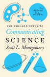 Chicago Guides to Writing, Editing, and Publishing - The Chicago Guide to Communicating Science