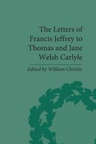 The Pickering Masters - The Letters of Francis Jeffrey to Thomas and Jane Welsh Carlyle