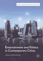 East Asian Popular Culture - Entertainment and Politics in Contemporary China