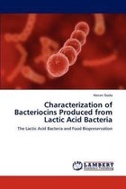 Characterization of Bacteriocins Produced from Lactic Acid Bacteria