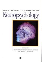 The Blackwell Dictionary Of Neuropsychology