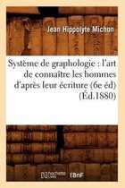 Philosophie- Syst�me de Graphologie: l'Art de Conna�tre Les Hommes d'Apr�s Leur �criture (6e �d) (�d.1880)