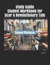 Study Guide Student Workbook for Scar a Revolutionary Tale