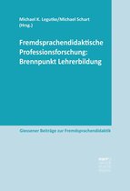 Giessener Beiträge zur Fremdsprachendidaktik - Fremdsprachendidaktische Professionsforschung: Brennpunkt Lehrerbildung