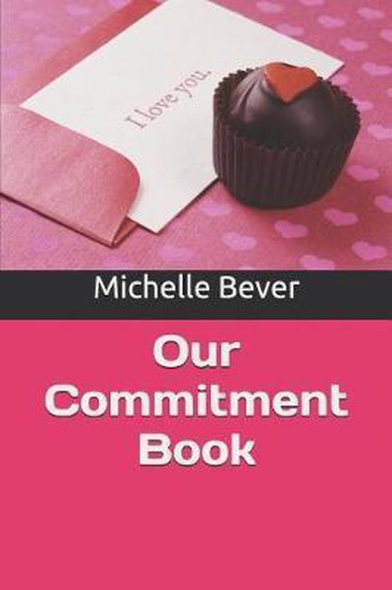 Our Commitment Our Commitment Book, Michelle Bever 9781726887755