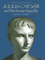 Rulers and Their Times- Julius Caesar and the Roman Republic