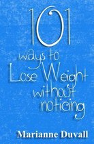 101 Ways to Lose Weight Without Noticing