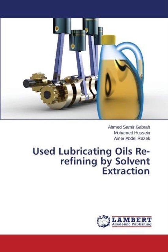 Used Lubricating Oils Re-refining by Solvent Extraction | 9783659788871 ...