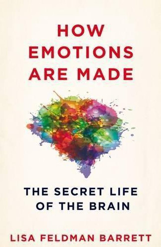 Boekomslag 'How Emotions Are Made' met een kleurrijke, abstracte hersenvorm in verfspatten op een crèmekleurige achtergrond.