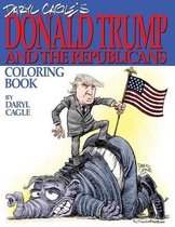 Daryl Cagle's DONALD TRUMP and the Republicans Coloring Book!