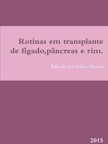 Rotinas Em Transplante De Figado,Pancreas e Rim.