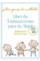 Libro de Instrucciones Para Tu Beb 2 (de 6 Meses a 3 A os)