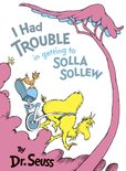 Classic Seuss - I Had Trouble in Getting to Solla Sollew