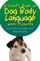 A Child's Book of Dog Body Language with Pictures