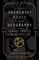 The Anarchist Roots of Geography