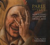 Solazzo Ensemble - Parle Qui Veut. Moralizing Songs Of The Middle Age (CD)