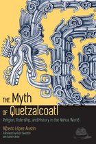 The Myth of Quetzalcoatl