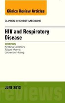 The Clinics: Internal Medicine Volume 34-2 - HIV and Respiratory Disease, An Issue of Clinics in Chest Medicine